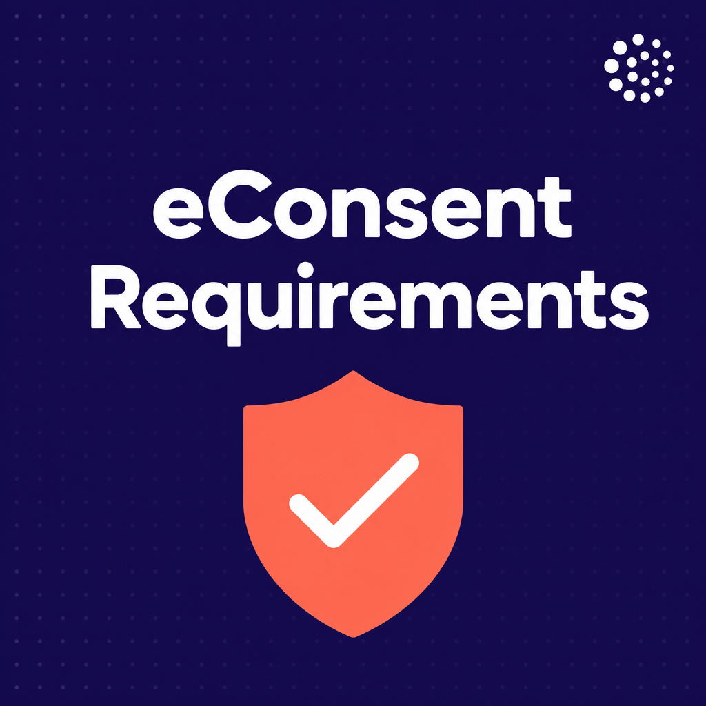 eConsent Requirements: A Guide for Clinical Trials