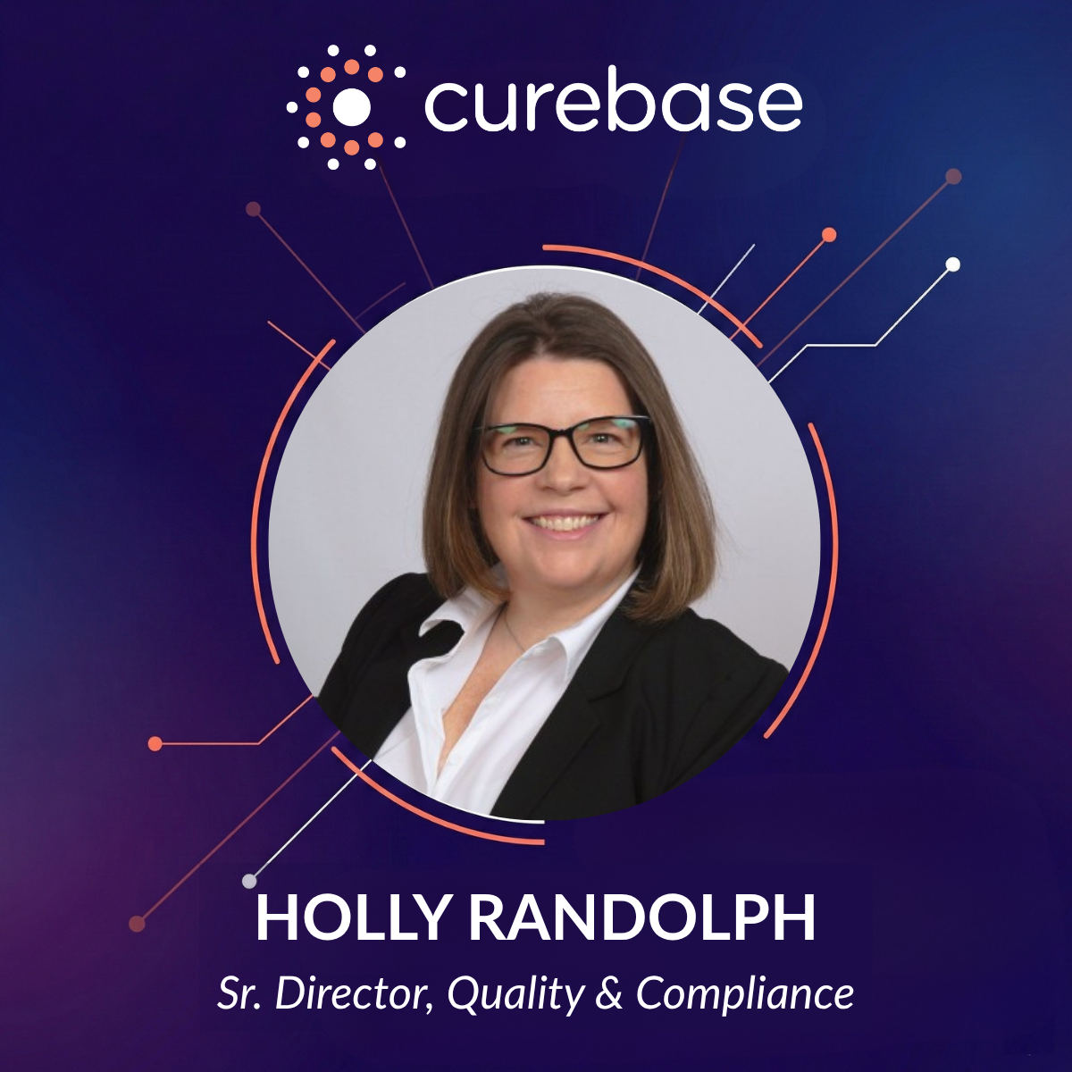 Holly Randolph, Senior Director of Quality and Compliance at Curebase